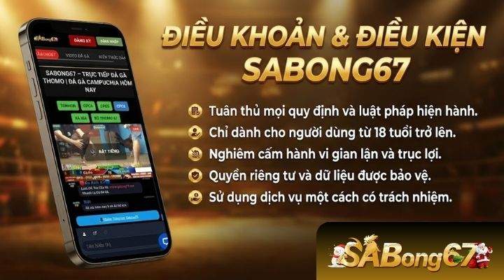 Tuân thủ tuyệt đối điều khoản và điều kiện sử dụng dịch vụ SABONG67