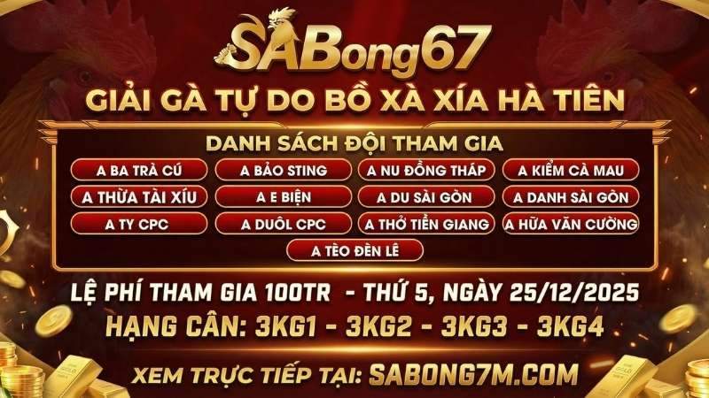 Giải Gà Tự Do 100 Triệu Bồ Xà Xía Hà Tiên (25/12/2025)
