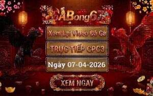 Phát Lại Đá Gà CPC3 Trực Tiếp Ngày 07/04/2026