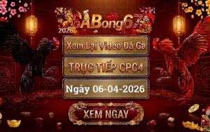 Phát Lại Đá Gà CPC4 Trực Tiếp Ngày 06/04/2026